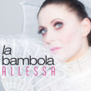 ALLESSA <br>Am 08.05.2026 erscheinen IHRE Versionen des Klassikers „La Bambola“!