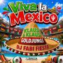 KLAUS & KLAUS x GOLDJUNGS x DJ FABI FIESTA <br>Spannende Neuaufnahme des Kult-Hits „Viva la Mexico“! KLAUS & KLAUS x GOLDJUNGS x DJ FABI FIESTA <br>Spannende Neuaufnahme des Kult-Hits „Viva la Mexico“!