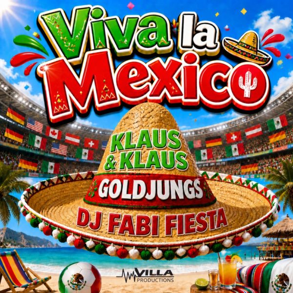 KLAUS & KLAUS x GOLDJUNGS x DJ FABI FIESTA <br>Spannende Neuaufnahme des Kult-Hits „Viva la Mexico“! KLAUS & KLAUS x GOLDJUNGS x DJ FABI FIESTA <br>Spannende Neuaufnahme des Kult-Hits „Viva la Mexico“!