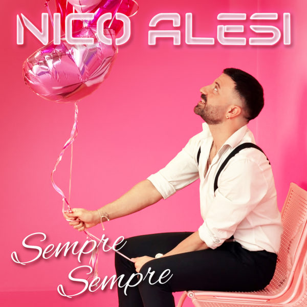 NICO ALESI <br>„Sempre Sempre“ ODER Dein Soundtrack für den Sommer!