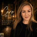 CARO BEST <br>„Wir tanzen durch die Nacht“ – einen mitreißenden Feel-Good-Track …