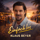 KLAUS BEYER <br>Auch sein neuer Titel „Einfach los“ weist Hit-Potenzial auf!