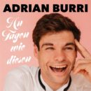 ADRIAN BURRI <br>Sein neuer Song „An Tagen wie diesen“ erinnert an „It’s Not Unusual“ von Tom Jones!