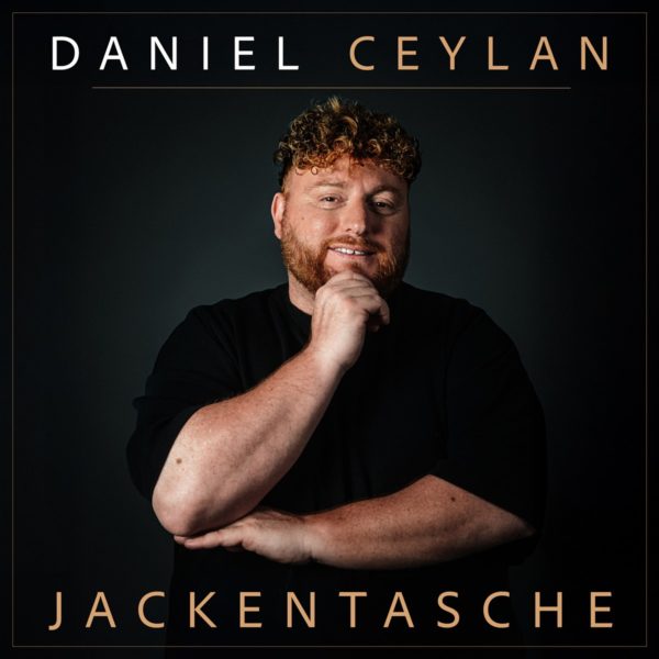 DANIEL CEYLAN <br>Am 22.05.2026 erscheint sein neuer Song „Jackentasche“!