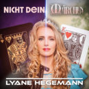 LYANE HEGEMANN <br>Ab 29.05.2026 mit ihrem neuen Song „Nicht dein Märchen“ am Start!