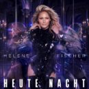 HELENE FISCHER <br>Helene Fischer kündigt neuen Song „Heute Nacht“ an!