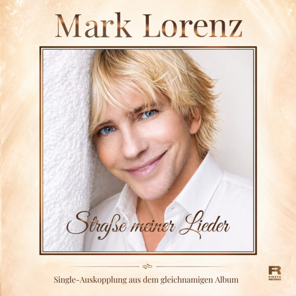 MARK LORENZ <br>Mit dem Song „Straße der Lieder“ feiert er sein 40-jähriges Bühnenjubiläum!