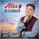 ALEX REICHINGER <br>Am 08.05.2026 erscheint sein neuer Song „Wir leben den Traum“!