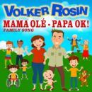 VOLKER ROSIN <br>„Mama Olé – Papa ok! (Family Song)“ – ein fröhlicher Mitmach-Song für die ganze Familie!