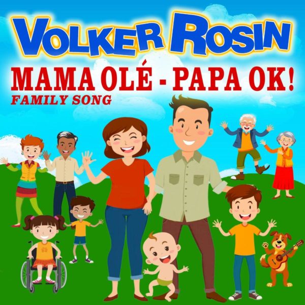 VOLKER ROSIN <br>„Mama Olé – Papa ok! (Family Song)“ – ein fröhlicher Mitmach-Song für die ganze Familie! VOLKER ROSIN <br>„Mama Olé – Papa ok! (Family Song)“ – ein fröhlicher Mitmach-Song für die ganze Familie!