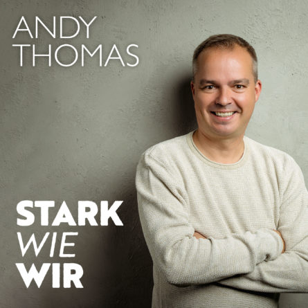 ANDY THOMAS <br>Am 15.05.2026 erscheint sein Solo-Song „Stark wie wir“!