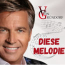 VON GRÜNDORF <br>„Diese Melodie“ von Von Gründorf trifft mitten ins Herz!