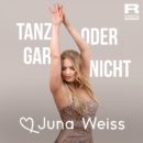 JUNA WEISS <br>Ihr neuer Song „Tanz oder gar nicht“ steht für pure Lebensfreude …