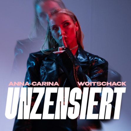 ANNA-CARINA WOITSCHACK <br>„Unzensiert“ geht’s weiter!