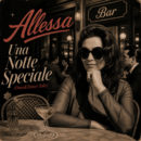 ALLESSA <br>Ab heute (26.06.2026) erhältlich: „Una notte speciale (Once & Twice! Edit)“!