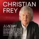 CHRISTIAN FREY <br>Der „Gentleman der Herzen“ meldet sich zum 05.06.2026 mit neuer Solo-Single „Warum denkst du eigentlich (dass ich dich noch liebe)“ zurück!