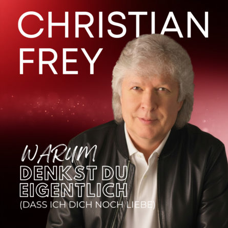 CHRISTIAN FREY <br>Der „Gentleman der Herzen“ meldet sich zum 05.06.2026 mit neuer Solo-Single „Warum denkst du eigentlich (dass ich dich noch liebe)“ zurück!