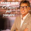 HANSY VOGT <br>„Amici per sempre“ – ein Song voller  Erinnerungen, Emotionen und Dankbarkeit!