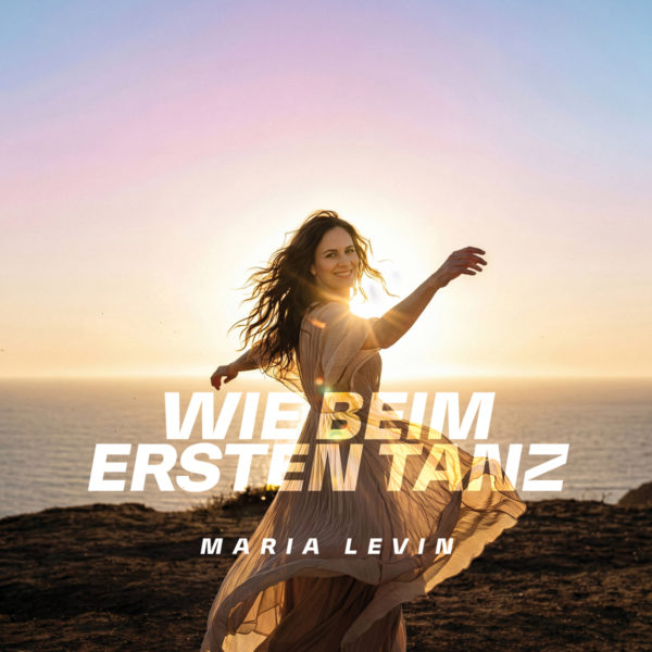 MARIA LEVIN <br>Am 05.06.2026 erscheint ihr neuer Titel “Wie beim ersten Tanz“!