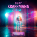 RONNY KRAPPMANN <br>In seinem Song „Blind“ geht es um „Gefühls-Blindheit“! RONNY KRAPPMANN <br>In seinem Song „Blind“ geht es um „Gefühls-Blindheit“!