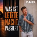 DANIEL SOMMER <br>„Was ist letzte Nacht passiert“, fragt (sich) Daniel Sommer! DANIEL SOMMER <br>„Was ist letzte Nacht passiert“, fragt (sich) Daniel Sommer!