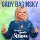 GABY BAGINSKY <br>Am 26.06.2026 erscheint ihr brandneuer Song „Die ganz große Show“!
