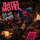 BATES MOTEL feat. ROBERTO BATES <br>Sie haben den Kult-Hit „Ich will Spaß“ neu erdacht!