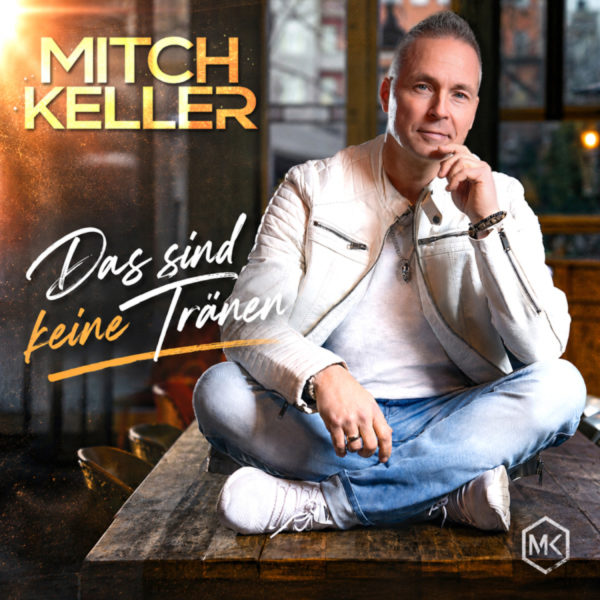 MITCH KELLER <br>„Das sind keine Tränen“