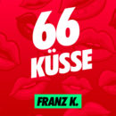 FRANZ K. <br>Die Band Franz K. verteilt „66 Küsse“!