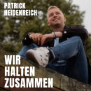 PATRICK HEIDENREICH <br>„Wir halten zusammen“ – der nächste starker Popschlager mit Hit-Potenzial!