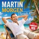 MARTIN MORGEN <br>Der Titel „Tierisch drauf“ kündigt sein gleichnamiges Debütalbum an!