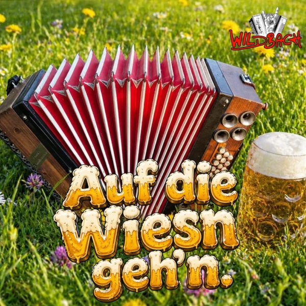 WILDBACH <br>Wildbach liefern mit „Auf die Wiesn geh’n“ den Soundtrack für die Festzelt-Saison 2026!