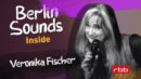 VERONIKA FISCHER <br>Heute Nacht (10./11.07.2026), rbb Fernsehen: „Berlin Sounds Inside – Der Musiktalk mit Anja Caspary“!