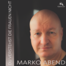 MARKO ABEND <br>Marko Abend liefert mit „Du verstehst die Frauen nicht“ einen humorvollen Ohrwurm mit Augenzwinkern!