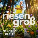NORBERT KLOTZ <br>Kinder-Fitness-Pop-Sänger Norbert Klotz veröffentlicht neue Single „Riesengroß“!