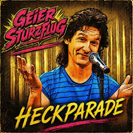 GEIER STURZFLUG <br>„Heckparade“ – eine humorvolle Zeitreise zurück in die frühen 80er!