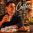 STEFFEN STURM <br>„Coffee To Go“ – ein moderner Popschlager voller Charme, Sehnsucht und augenzwinkernder Leichtigkeit!