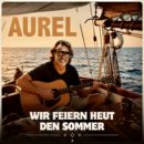 AUREL <br>Mit „Wir feiern heut den Sommer“ ist ihm ein wahres Meisterwerk gelungen!