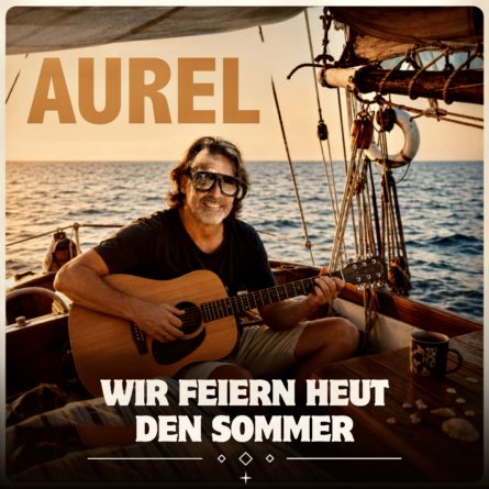 AUREL <br>Mit „Wir feiern heut den Sommer“ ist ihm ein wahres Meisterwerk gelungen!