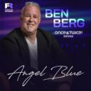BEN BERG <br>Seit 03.07.2026 erhältlich: „Angel Blue (Once & Twice! Remix)“!