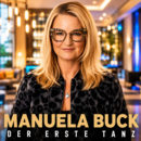 MANUELA BUCK <br>Manuela Buck veröffentlicht ihre Debütsingle „Der erste Tanz“!