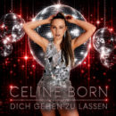 CELINE BORN <br>Am 10.07.2026 erscheint ihr Song „Dich gehen zu lassen“!