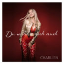 CHARLIEN <br>Ab 03.07.2026 mit neuem Song „Du willst es doch auch“ am Start!
