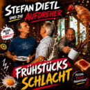 STEFAN DIETL & DIE AUFDREHER <br>Stefan Dietl & die Aufdreher besingen die „Frühstücksschlacht“!