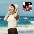 JP MUSIC PROJECT feat. PATRIZIA <br>Neuer Song „Sag ja zu dir“ seit 06.07.2026 erhältlich!