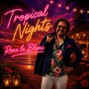 RENÉ LE BLANC <br>Mit „Tropical Nights“ auf Hit-Kurs!
