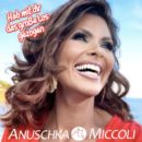 ANUSCHKA MICCOLI <br>Mit „Hab mit dir das große Los gezogen“ setzt sie ihre Solo-Karriere weiter fort!