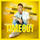 MICHA <br>Am 17.07.2026 legt er mit „Timeout (weil ich ein bisschen Zeit brauch)“ nach!