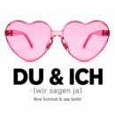 BINE SCHMIDT & JOE SMITH <br>Auf uns! Hochzeitssong „DU & ICH (wir sagen ja)“ seit 15.07.2026 erhältlich!