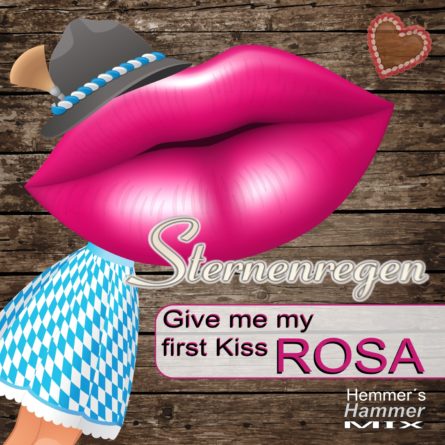 STERNENREGEN <br> „Give Me My First Kuss ROSA“ macht sich als „Hemmer’s Hammer Mix“ im Oberkrainer Kleid auf den Weg!